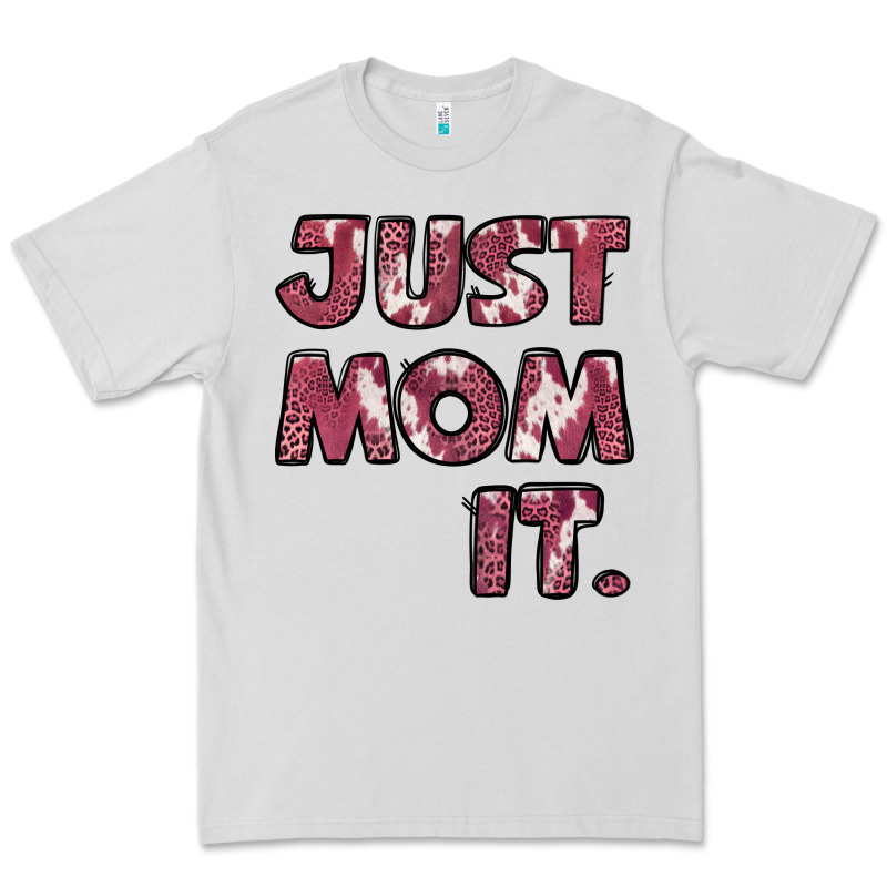 Just Mom It Pink Premium Tee by Jasminsmagicworld | Teevron