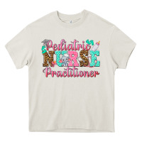 Cream Pediatric Nurse Practitioner Heavy Core Tee - texasbilliewilder