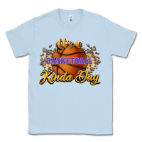 Dusty Blue It's a Basketball kinda day Classic Tee - HowdyJamesFarm