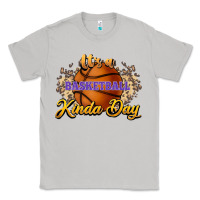 Moon Dust It's a Basketball kinda day Classic Tee - HowdyJamesFarm