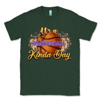 Sports Green It's a Basketball kinda day Classic Tee - HowdyJamesFarm