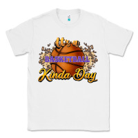 White It's a Basketball kinda day Classic Tee - HowdyJamesFarm