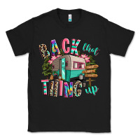 Black back that thing up camping Classic Tee - RanaPortraitStore