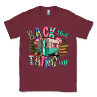 Burgundy back that thing up camping Classic Tee - RanaPortraitStore