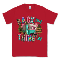 Red back that thing up camping Classic Tee - RanaPortraitStore