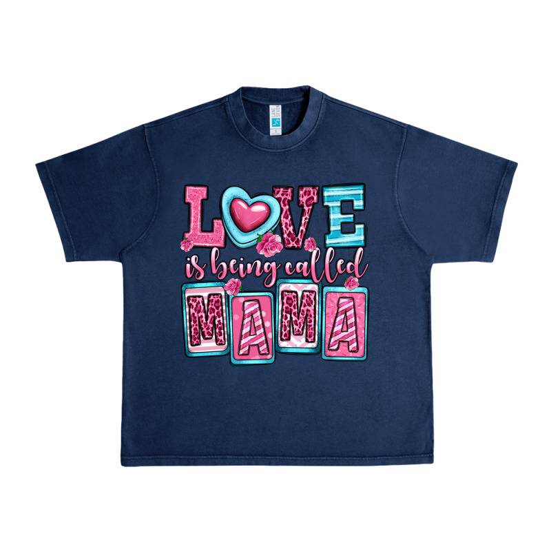 Love Is Being Called Mama Urban Heavy Tee by OliviaCreatesArt | Teevron