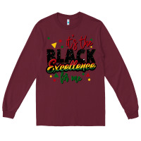 Burgundy It's the black excellence for me Long Sleeve Tee - FaDigitalArtStudio