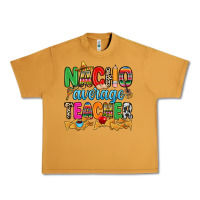Peanut Butter Nacho average Teacher Urban Heavy Tee - RanaPortraitStore