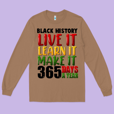 Black History Live It Long Sleeve Tee Designed By Fadigitalartstudio