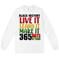 White black history live it Long Sleeve Tee - FaDigitalArtStudio