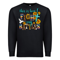 Black this is how i fight my battles Premium Sweatshirt - AdoDesignShop
