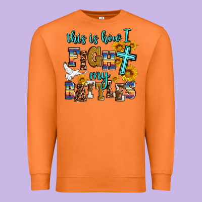 This Is How I Fight My Battles Premium Sweatshirt Designed By Adodesignshop