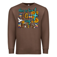 Chestnut this is how i fight my battles Premium Sweatshirt - AdoDesignShop