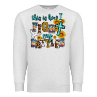Oatmeal Heather this is how i fight my battles Premium Sweatshirt - AdoDesignShop