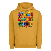 Pigment Peanut Butter in a world where you can be anything be kind Urban Hoodie - JahusDesignShop
