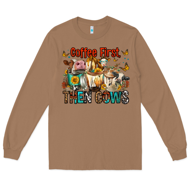 Coffee First Then Cows Long Sleeve Tee by FaDigitalArtStudio | Teevron