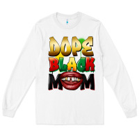 White Dope black mom Long Sleeve Tee - FaDigitalArtStudio