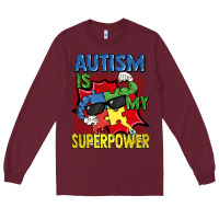 Burgundy Autism is my superpower Autism Awareness Day Long Sleeve Tee - FaDigitalArtStudio