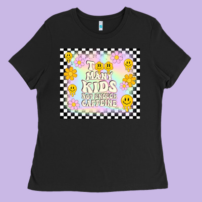 Too Many Kids Not Enough Caffeine Ladies Tee Designed By Tumblerdesignbyshophia