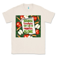Natural because teachers can't live on apples alone tumble Classic Tee - TumblerDesignByShophia