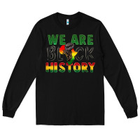 Black We are black history Long Sleeve Tee - FaDigitalArtStudio