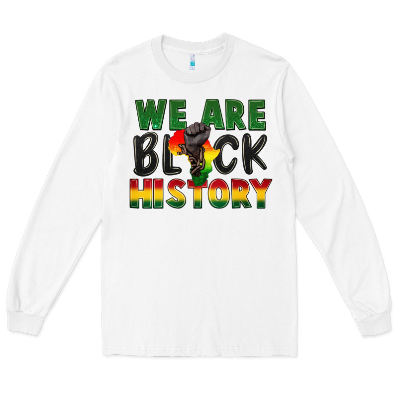 We Are Black History Long Sleeve Tee by FaDigitalArtStudio | Teevron