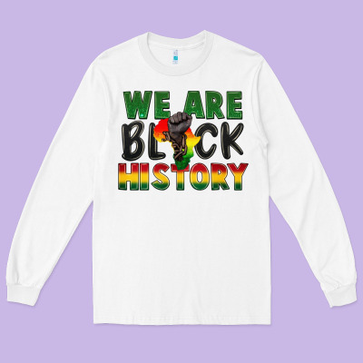 We Are Black History Long Sleeve Tee Designed By Fadigitalartstudio