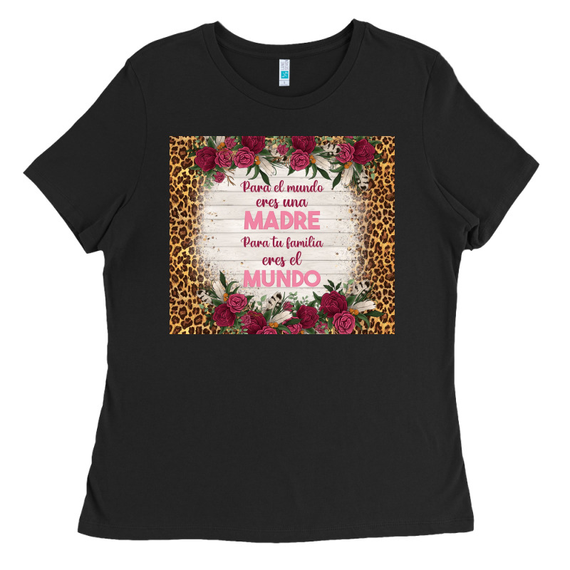 Para El Mundo Eres Una Madre Para Tu Familia Eres Ladies Tee by TumblerDesignByShophia | Teevron