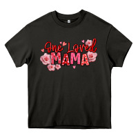 Asphalt one loved mama valentine's day Heavy Core Tee - texasbilliewilder