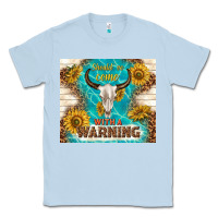 Dusty Blue should have come with a warning Classic Tee - TumblerDesignByShophia