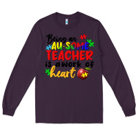 Plum Being an au some teacher is a work of the heart Long Sleeve Tee - FaDigitalArtStudio