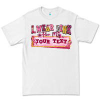 White i wear pink for my custom Premium Tee - texasbilliewilder