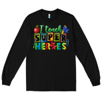 Black I teach super heroes Long Sleeve Tee - FaDigitalArtStudio