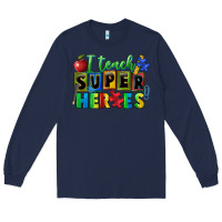 Navy I teach super heroes Long Sleeve Tee - FaDigitalArtStudio