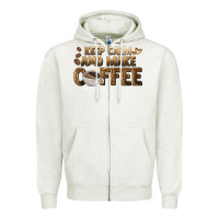 Oatmeal Heather keep calm and make coffee Zipper Hoodie - BarkalooDesign