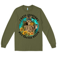 Army Green I Hate Everyone But Coffee Helps Long Sleeve Tee - FaDigitalArtStudio