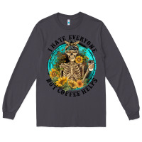 Smoke I Hate Everyone But Coffee Helps Long Sleeve Tee - FaDigitalArtStudio