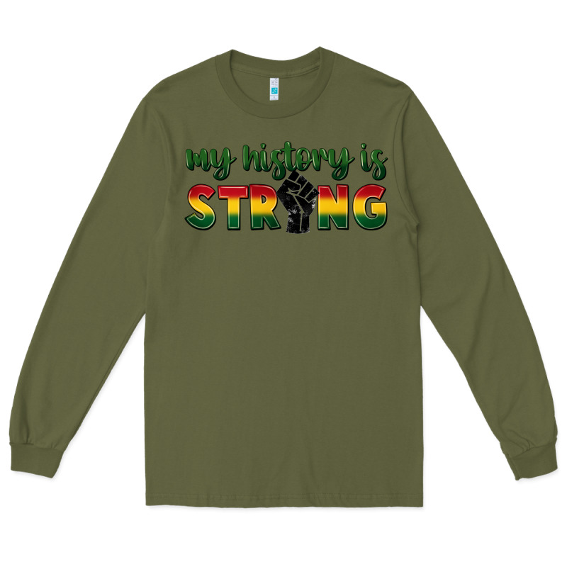 My History Is Strong Long Sleeve Tee by FaDigitalArtStudio | Teevron