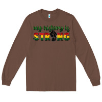 Chestnut My history is strong Long Sleeve Tee - FaDigitalArtStudio