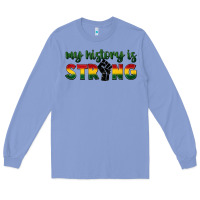 Colony Blue My history is strong Long Sleeve Tee - FaDigitalArtStudio