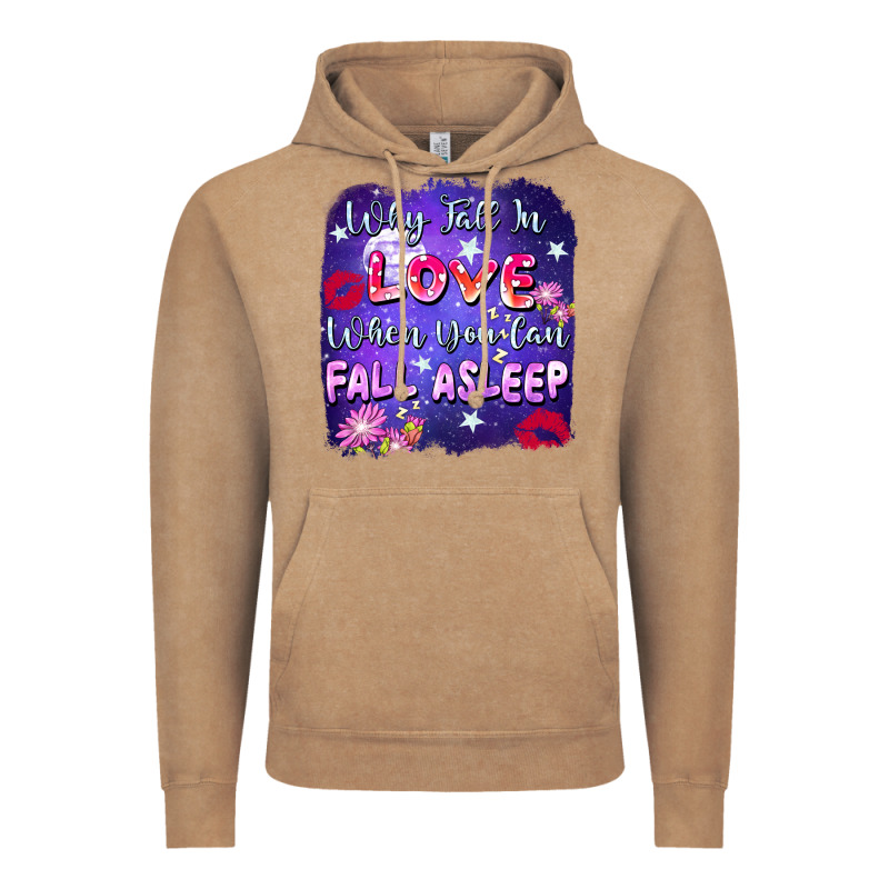 Why Fall In Love When You Can Fall Asleep Vintage Hoodie by FaDigitalArtStudio | Teevron