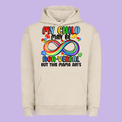 My Child May Be Non Verbal But This Mama Ain's Urban Hoodie Designed By Jahusdesignshop