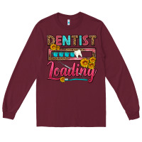 Burgundy Dentist Loading With Coffee Mug Long Sleeve Tee - FaDigitalArtStudio
