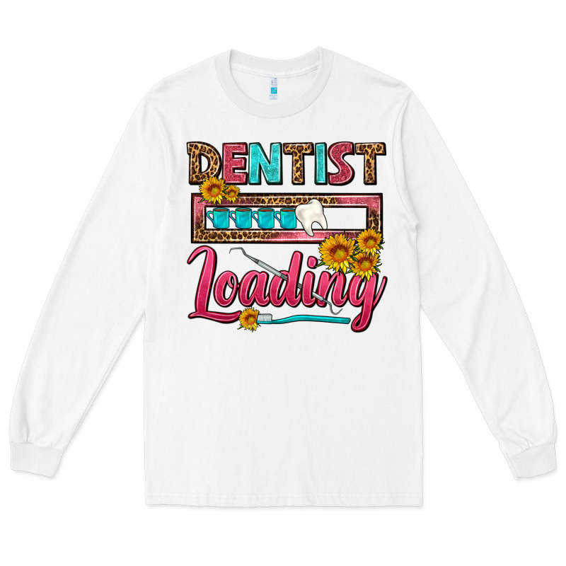 Dentist Loading With Coffee Mug Long Sleeve Tee by FaDigitalArtStudio | Teevron