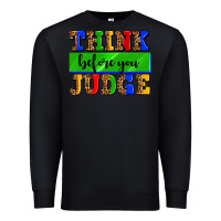 Black think before you judge Premium Sweatshirt - AdoDesignShop