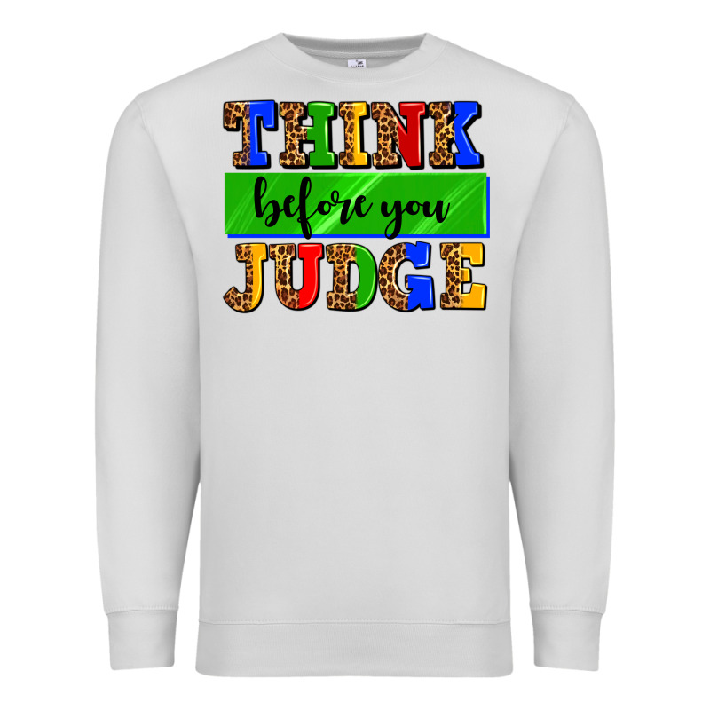 Think Before You Judge Premium Sweatshirt by AdoDesignShop | Teevron