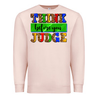 Pale Pink think before you judge Premium Sweatshirt - AdoDesignShop