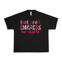 Black that don t impress me much Urban Heavy Tee - OliviaCreatesArt