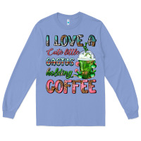 Colony Blue I Love A Cute Little Cactus Holding Coffee Long Sleeve Tee - FaDigitalArtStudio
