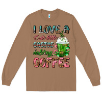 Toasted Coconut I Love A Cute Little Cactus Holding Coffee Long Sleeve Tee - FaDigitalArtStudio